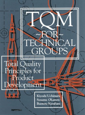 Beispielbild fr TQM for Technical Groups : Total Quality Principles for Product Development zum Verkauf von Better World Books