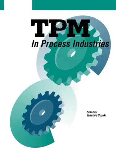 Imagen de archivo de TPM in Process Industries (Step-By-Step Approach to TPM Implementation) a la venta por GF Books, Inc.