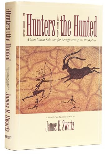 9781563270437: The Hunters and the Hunted: A Non-Linear Solution for Reengineering the Workplace