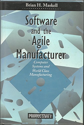 Stock image for Software and the Agile Manufacturer : Computer Systems and World Class Manufacturing for sale by The Warm Springs Book Company