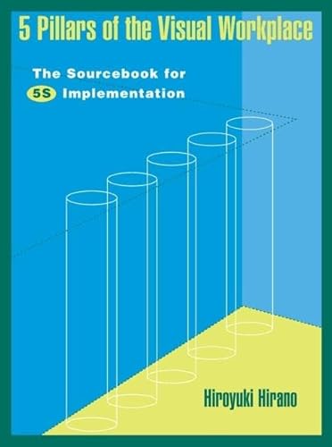 Imagen de archivo de 5 Pillars of the Visual Workplace: The Sourcebook for 5S Implementation (For Your Organization!) a la venta por Seattle Goodwill