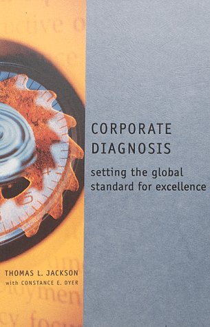 Beispielbild fr Corporate Diagnosis : Setting the Global Standard for Excellence zum Verkauf von Better World Books