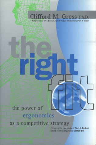 Stock image for The Right Fit: The Power of Ergonomics As a Competitive Strategy for sale by EZReading