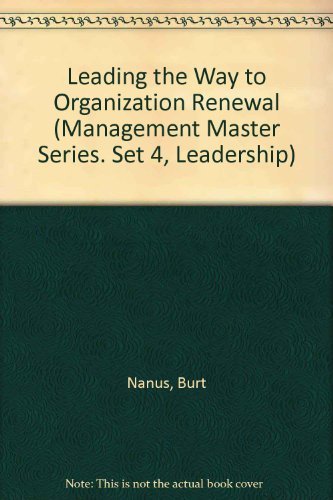 Beispielbild fr Leading the Way to Organization Renewal (Management Master Series. Set 4, Leadership) zum Verkauf von Ergodebooks