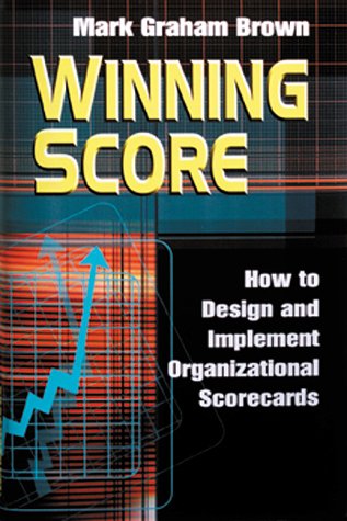 Beispielbild fr Winning Score: How to Design and Implement Organizational Scorecards (Quality Management) zum Verkauf von Wonder Book