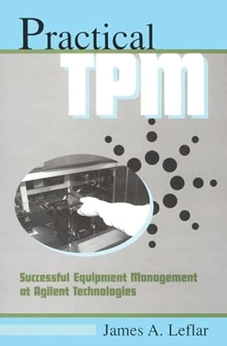 Stock image for Practical TPM: Successful Equipment Management at Agilent Technologies for sale by BooksRun