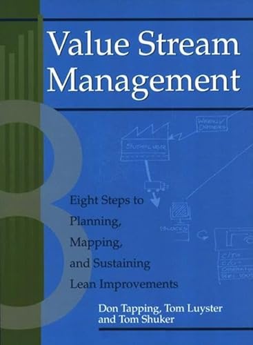 9781563272455: Value Stream Management: Eight Steps to Planning, Mapping, and Sustaining Lean Improvements (Create a Complete System for Lean Transformation!)