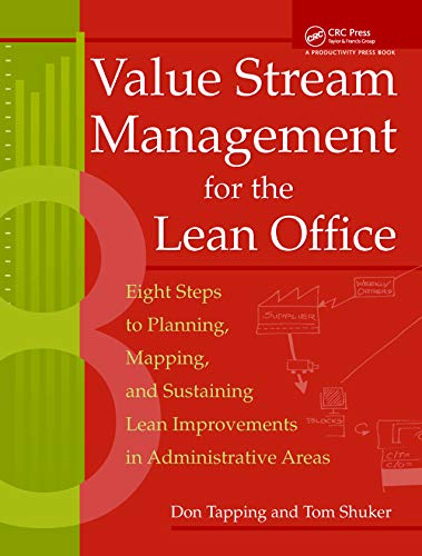 9781563272462: Value Stream Management for the Lean Office: Eight Steps to Planning, Mapping, & Sustaining Lean Improvements in Administrative Areas