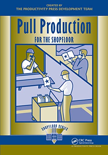 Stock image for Pull Production for the Shopfloor (The Shopfloor Series) for sale by BooksRun