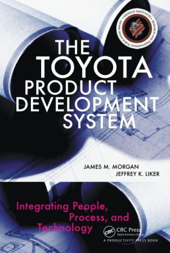 Stock image for The Toyota Product Development System: Integrating People, Process And Technology for sale by Reliant Bookstore