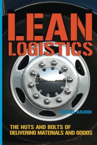 Imagen de archivo de Lean Logistics: The Nuts and Bolts of Delivering Materials and Goods a la venta por HPB-Red