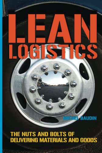 Stock image for Lean Logistics: The Nuts and Bolts of Delivering Materials and Goods for sale by Buchpark