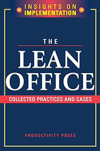 Beispielbild fr The Lean Office: Collected Practices and Cases (Insights on Implementation) zum Verkauf von SecondSale