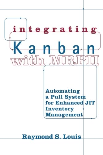 Imagen de archivo de Integrating Kanban with MRPII: Automating a Pull System for Enhanced JIT Inventory Management a la venta por Half Price Books Inc.