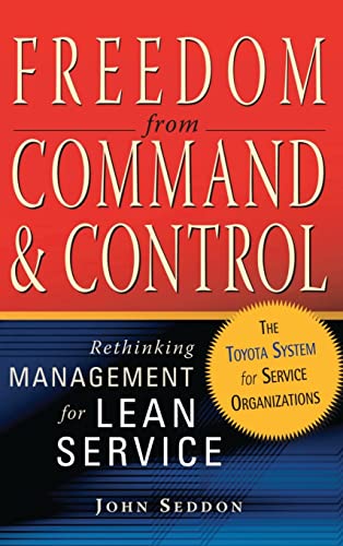 Imagen de archivo de Freedom from Command and Control : Rethinking Management for Lean Service a la venta por Better World Books