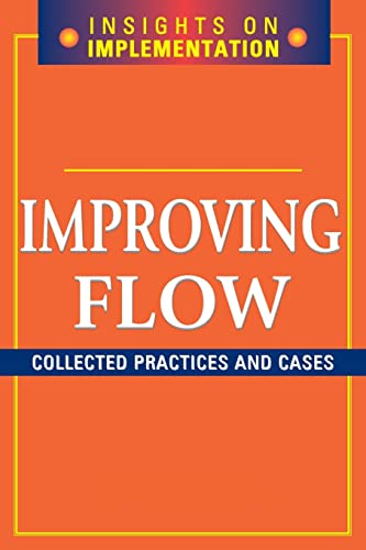 Imagen de archivo de Improving Flow: Collected Practices and Cases a la venta por Revaluation Books