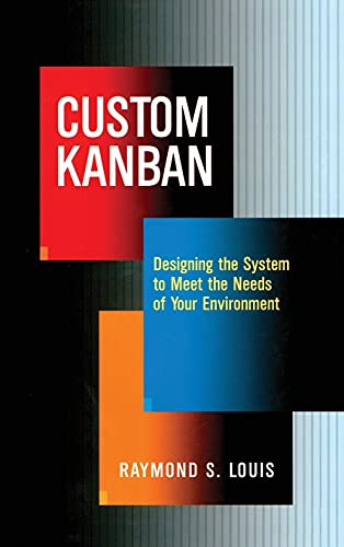 Custom Kanban: Designing the System to Meet the Needs of Your Environment