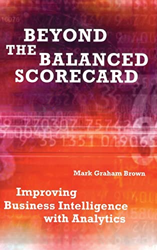 9781563273469: Beyond the Balanced Scorecard: Improving Business Intelligence with Analytics