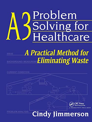 Beispielbild fr A3 Problem Solving for Healthcare: A Practical Method for Eliminating Waste zum Verkauf von BooksRun