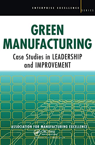 Stock image for Green Manufacturing: Case Studies in Lean and Sustainability (Enterprise Excellence) for sale by Chiron Media