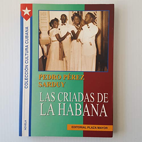Beispielbild fr Las criadas de La Habana / The Maids of Havana (Spanish Edition) zum Verkauf von BookHolders