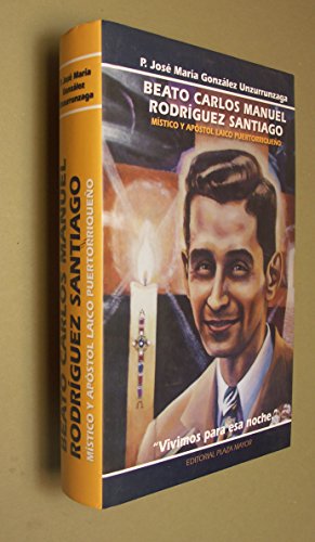 Beispielbild fr Beato Carlos Manuel Rodriguez Santiago: Mistico y Apostol Laico Puertorriqueno, 1918-1963 zum Verkauf von ThriftBooks-Dallas