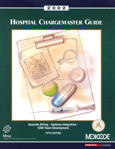 Hospital Chargemaster Guide, 2002: Accurate Billing, Systems Integration, CDM Team Development (Book with Diskette) (9781563297694) by Anthony, St.; St. Anthony; Hart, Anita C.; Richards, Bonette
