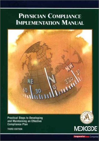 Physicians Compliance Implementation Manual: Practical Steps to Developing an Effective Compliance Plan (Book With Diskette) (9781563297908) by St. Anthony Publishing