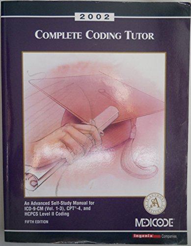 Complete Coding Tutor: An Advanced Self-Study Manual for Icd-9-Cm, Cpt-4 and Hcpcs Level II Coding (9781563298011) by Hart, Anita C.; St. Anthony