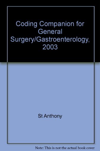 Coding Companion for General Surgery/Gastroenterology, 2003 (9781563298431) by St Anthony