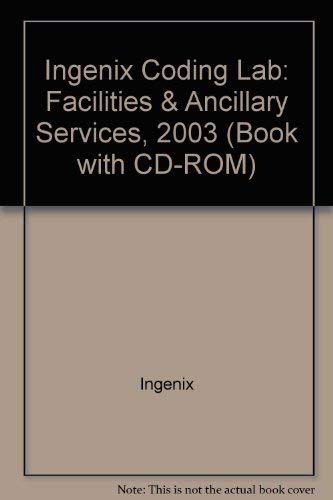Ingenix Coding Lab: Facilities & Ancillary Services, 2003 (9781563299209) by Ingenix