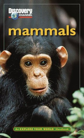 Beispielbild fr Mammals: An Explore Your World Handbook zum Verkauf von AwesomeBooks