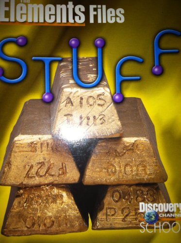 9781563319136: Stuff: The Elements Files (Discovery Channel School Science Collections)