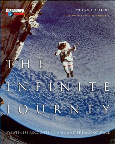 Stock image for The Infinite Journey : Eyewitness Accounts of NASA and the Age of Space for sale by Better World Books: West
