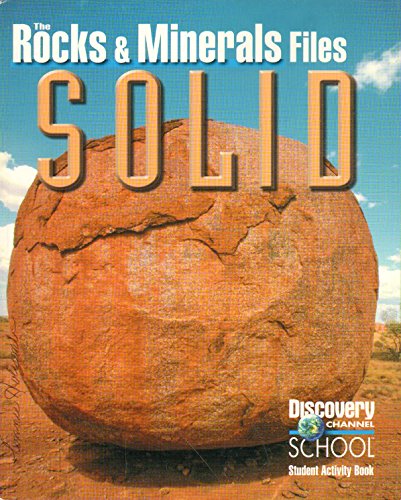 The Rocks and Mineral Files: Solid (Discovery Channel School Science Collections) (9781563319884) by Anna Prokos