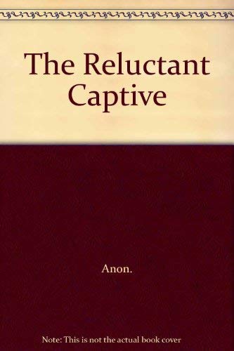 Beispielbild fr The Reluctant Captive zum Verkauf von Allyouneedisbooks Ltd