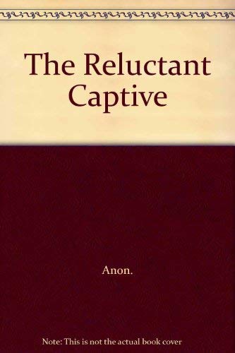 Stock image for The Reluctant Captive for sale by Allyouneedisbooks Ltd