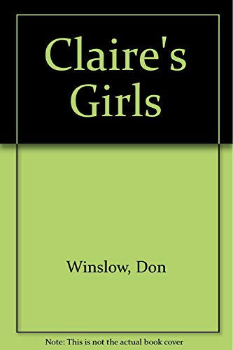 Claire's Girls (9781563331084) by Winslow, Don