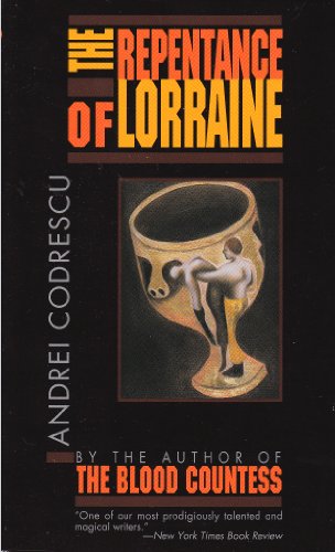 The Repentance of Lorraine (9781563333293) by Codrescu, Andrei