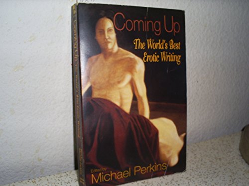 Beispielbild fr Coming Up: The Worlds Best Erotic Writing 1995 zum Verkauf von Half Price Books Inc.