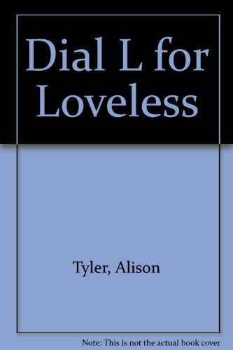 Dial "L" for Loveless. (9781563333866) by Tyler, Alison
