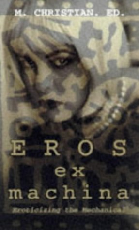 Beispielbild fr Eros Ex Machina: Eroticizing the Mechanical zum Verkauf von ThriftBooks-Dallas