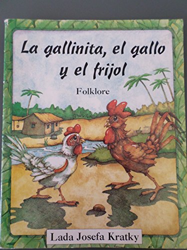 Stock image for La gallinita, el gallo y el frijol : Folklore for sale by ThriftBooks-Atlanta