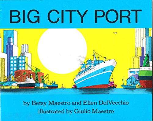 Big City Port (9781563346934) by Maestro, Betsy; Delvecchio, Ellen