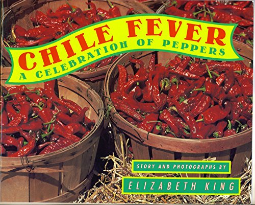 Beispielbild fr Chile Fever, A Celebration of Peppers zum Verkauf von Alf Books