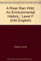 Stock image for A River Ran Wild: An Ennironmental History : Level F (Into English) for sale by SecondSale