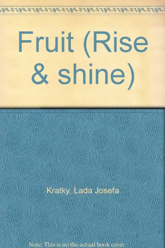 Fruit (Rise & shine) (9781563349560) by Lada Josefa Kratky