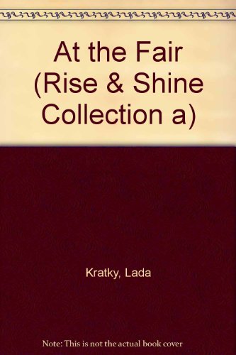 At the fair (Rise & shine) (9781563349638) by Lada Josefa Kratky