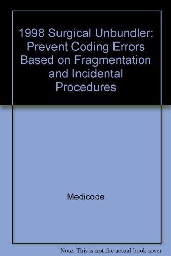 9781563372315: Surgical Unbundler '98: Preventing Encoding Errors Due to Fragmentation and Random Procedures
