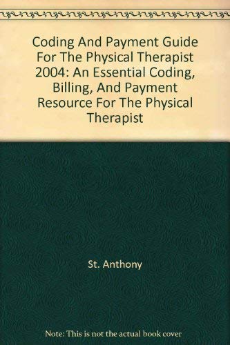 Beispielbild fr Coding and Payment Guide for the Physical Therapist 2004 : An Essential Coding, Billing, and Payment Resource for the Physical Therapist zum Verkauf von Irish Booksellers